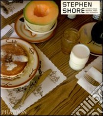 Stephen Shore. Ediz. inglese libro di Lange Christy; Fried Michael; Sternfeld Joel