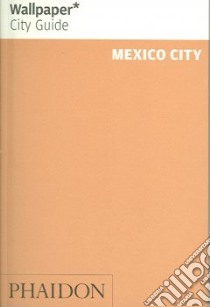 Mexico City. Ediz. inglese libro