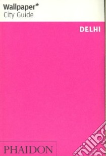 Delhi. Ediz. inglese libro