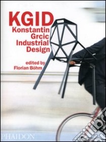 KGID. Konstantin Grcic Industrial Design. Ediz. illustrata libro di Böhm F. (cur.)