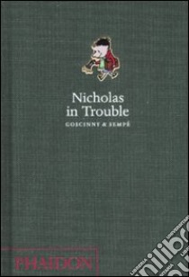 Nicholas in Trouble. Ediz. illustrata libro di Goscinny René; Sempé Jean-Jacques