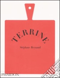 Terrine. Ediz. illustrata libro di Reynaud Stéphane