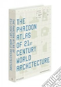 The Phaidon atlas of 21st century world architecture. Ediz. integrale libro