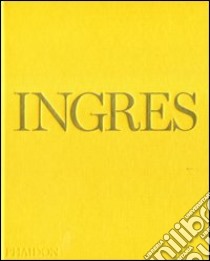 Ingres. Ediz. inglese libro di Shelton Andrew C.