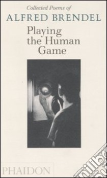 Playing the human game libro di Brendel Alfred; Stokes R. (cur.)