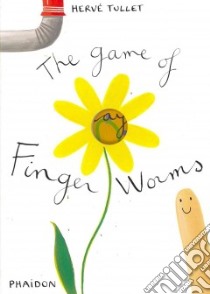 The game of Finger Worms. Ediz. illustrata libro di Tullet Herve