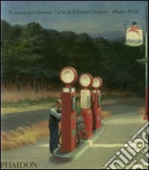 Il teatro del silenzio: l'arte di Edward Hopper. Ediz. illustrata libro di Wells Walter