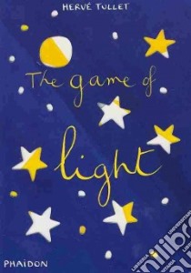 The game of light. Ediz. illustrata libro di Tullet Herve