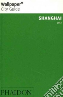 Shanghai 2012. Ediz. inglese libro