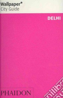 Delhi. Ediz. inglese libro