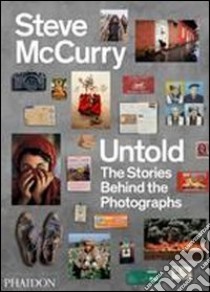 Untold. The stories behind the photographs. Ediz. illustrata libro di McCurry Steve