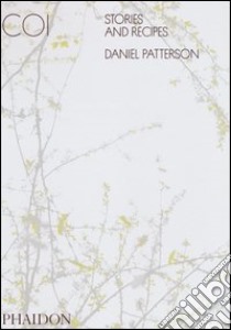 Coi. Stories and recipes libro di Patterson Daniel