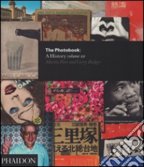 The photobook. A history. Ediz. illustrata. Vol. 3 libro di Parr Martin; Badger Gerry