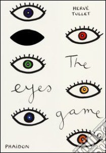 The eyes game. Ediz. illustrata libro di Tullet Hervé