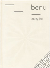 Benu. Ediz. illustrata libro di Lee Corey