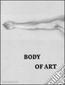 Body of art. Ediz. illustrata libro