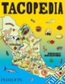 Tacopedia libro di Holtz Deborah; Mena J. Carlos