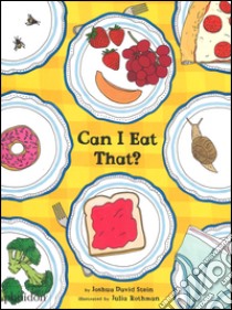 Can I eat that? Ediz. illustrata libro di Stein Joshua David