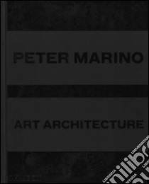 Art architecture. Ediz. illustrata libro di Marino Peter