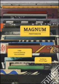 Magnum photobook. The catalogue raisonné. Ediz. a colori libro di Ritchin Fred; Naggar Carole