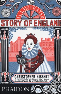 The illustrated story of England. Ediz. a colori libro di Hibbert Christopher