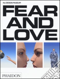 Fear & love. Reactions to a complex world. Ediz. a colori libro di McGuirk Justin; Herrero Delicado Gonzalo