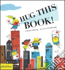 Hug this book! Ediz. a colori libro di Saltzberg Barney