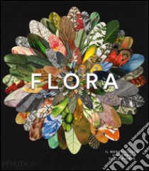 Flora. Il meraviglioso universo delle piante. Ediz. a colori libro