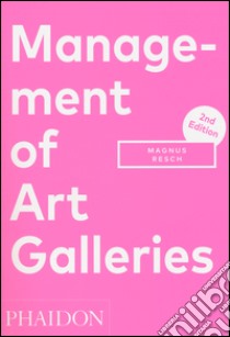 Management of art galleries libro di Resch Magnus