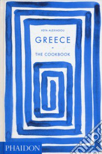 Greece. The cookbook libro di Alexiadou Vefa