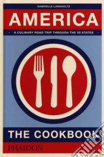 America. The cookbook libro di Langholtz Gabrielle