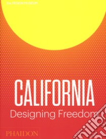 California. Designing freedom. Ediz. a colori libro di McGuirk Justin; McGetrick Brendan