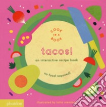 Tacos! An interactive recipe book. No food required! Cook in a book. Ediz. a colori libro di Nieminen Lotta