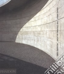 Tadao Ando. The colours of light. Ediz. a colori libro di Pare Richard