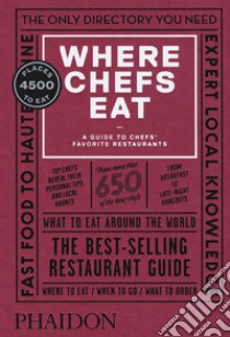 Where chefs eat. A guide to chefs' favourite restaurants libro