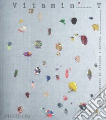 Vitamin T: threads & textiles in contemporary art. Ediz. illustrata libro