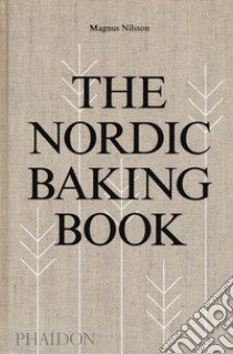 The Nordic baking book libro di Nilsson Magnus