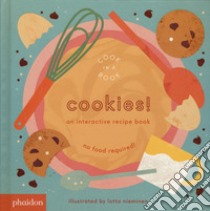 Cookies! An interactive recipe book. No food required! Cook in a book libro di Nieminen Lotta