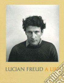 Lucian Freud. A life. Ediz. illustrata libro di Holborn Mark; Dawson David