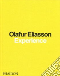 Olafur Eliasson. Experience. Ediz. illustrata libro di Eliasson Olafur