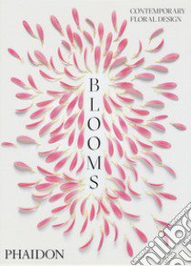 Blooms. Contemporary floral design. Ediz. illustrata libro