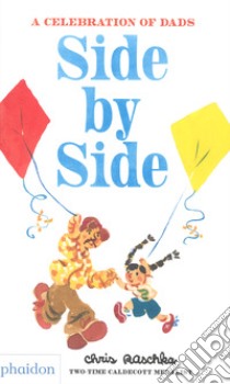 Side by side. Ediz. a colori libro di Raschka Chris