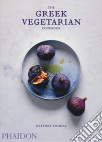 The Greek vegetarian cookbook libro di Thomas Heather