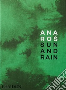 Ana Ros. Sun and rain libro di Ros Ana