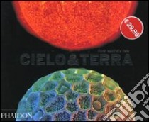 Cielo & terra. Mondi celati alla vista. Ediz. illustrata libro