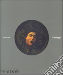 Caravaggio. Ediz. illustrata libro di Puglisi Catherine