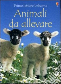 Animali da allevare libro di Daynes Katie