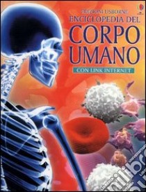 Enciclopedia del corpo umano libro di Borsa S. (cur.)