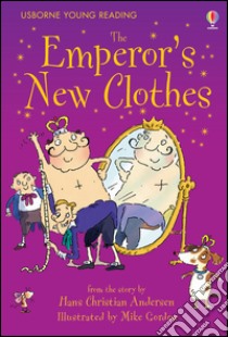 The emperor's new clothes. Ediz. illustrata libro di Davidson Susanna