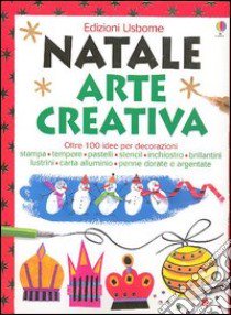 Natale. Arte creativa libro di Watt Fiona